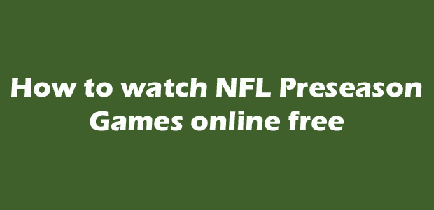 watch NFL Preseason Games online free